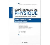 Expériences de physique - Optique, mécanique, ondes, fluides - 6e éd.: Agrégations et CAPES