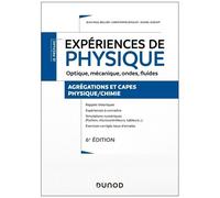 Expériences De Physique - Optique, Mécanique, Ondes, Fluides Agrégations Et Capes Physique/Chimie