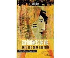 Expériences de vie : vers une aube nouvelle Aïda Diop (Auteur)