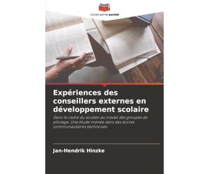 Expériences des conseillers externes en développement scolaire: Dans le cadre du soutien au travail des groupes de pilotage. Une étude menée dans des écoles communautaires berlinoises