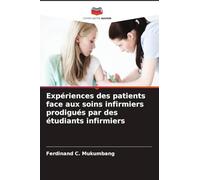 Expériences des patients face aux soins infirmiers prodigués par des étudiants infirmiers