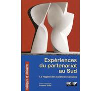 Expériences du partenariat au Sud Le regard des sciences sociales. - Laurent Vidal - Ird Eds - broché - Etude