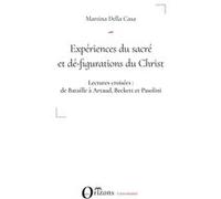 Expériences du sacré et dé-figuration du Christ Martina Della Casa (Auteur)