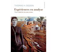 Expériences en analyse Vivre enfin les vies non vécues - Thomas Ogden - D'ithaque Eds - broché - Essai