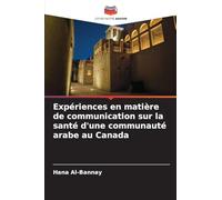 Expériences en matière de communication sur la santé d'une communauté arabe au Canada