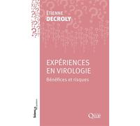 Expériences en virologie Bénéfices et risques - Etienne Decroly - Quae - broché - Essai