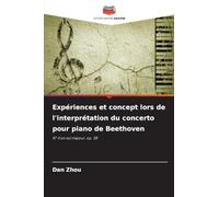 Expériences et concept lors de l'interprétation du concerto pour piano de Beethoven