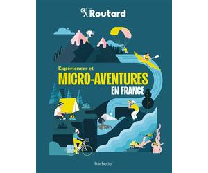 Expériences et micro-aventures en France - Philippe Gloaguen - Hachette Tourisme Guides - broché - Guide