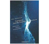 Experiences From The Threshold And Beyond