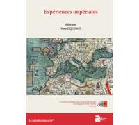 Expériences Impériales - Les Cultures Politiques Dans La Péninsule Ibérique Et Au Maghreb, Viiie-Xve Siècles Volume 3