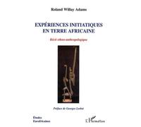 Expériences initiatiques en terre africaine : Récit ethno-anthropologique