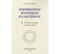 Expériences Mystiques En Occident - Tome 2, L'invasion Mystique En France Des Ordres Anciens