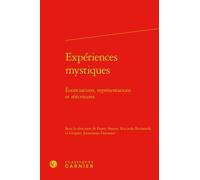 Expériences Mystiques - Enonciations, Représentations Et Réécritures