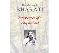 Experiences of a Pilgrim Soul, autobiography of Dr. Shuddhananda Bharati Shuddhananda Bharati (Auteur)