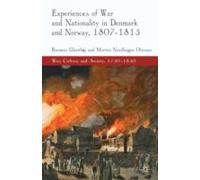 Experiences Of War And Nationality In Denmark And Norway, 1807-1815