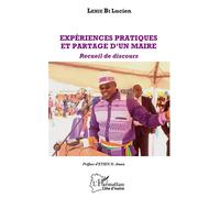 Expériences pratiques et partage d'un maire Recueil de discours - Lucien Lehie Bi - L'harmattan - broché - Essai