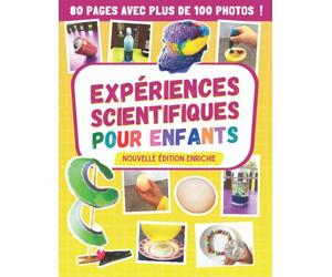 Expériences scientifiques pour enfants: cahier d'activités scientifiques pour apprendre et s'amuser avec des expériences surprenantes à faire à la maison