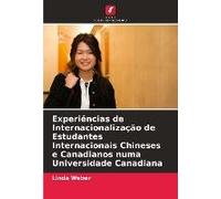 Experiências De Internacionalização De Estudantes Internacionais Chineses E Canadianos Numa Universidade Canadiana