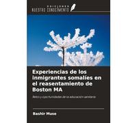 Experiencias de los inmigrantes somalíes en el reasentamiento de Boston MA: Retos y oportunidades de la educación sanitaria