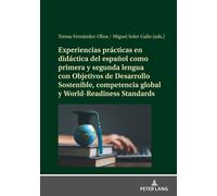 Experiencias Prácticas En Didáctica Del Español Como Primera Y Segunda Lengua Con Objetivos De Desarrollo Sostenible, Competencia Global Y World-Readiness Standards