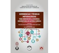 Experiencias y técnicas metodológicas para innovar en la docencia universitaria en materia jurídica