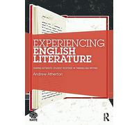 Experiencing English Literature: Shaping Authentic Student Response in Thinking and Writing