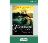 Experiencing Father's Embrace (16pt Large Print Edition)