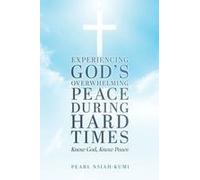 Experiencing God's Overwhelming Peace During Hard Times