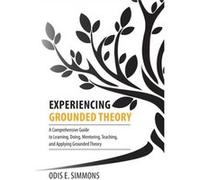Experiencing Grounded Theory by Odis E Simmons Odis E Simmons (Auteur)