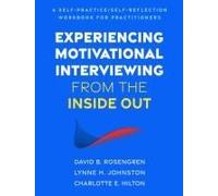 Experiencing Motivational Interviewing From The Inside Out