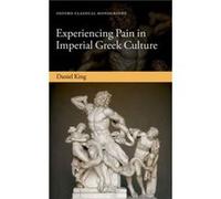Experiencing Pain in Imperial Gr ulture - King Daniel Leventis Lecturer in the Impact of Gr ulture Leventis Lecturer in the Impact of Gr ultur King Daniel Leventis Lecturer in the Impact o