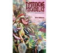 Experiencing Psychedelics - What It's Like To Trip On Psilocybin Magic Mushrooms, Lsd/Acid, Mescaline And Dmt