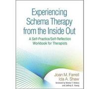 Experiencing Schema Therapy from the Inside Out by Ida A. Shaw Inconnu (Auteur)