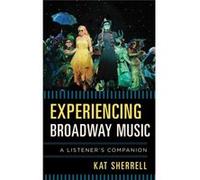 Experiencing The Broadway Music Kat Sherrell, (Auteur)