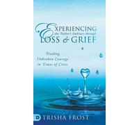 Experiencing The Father's Embrace Through Loss And Grief