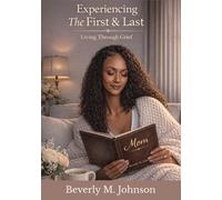 Experiencing The First and The Last: Living Through Grief