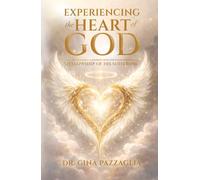 Experiencing the Heart of God: A Journey into the fellowship of His Suffering