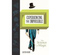Experiencing the Impossible: The Science of Magic