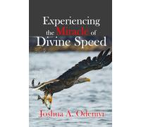 Experiencing the Miracle of Divine Speed