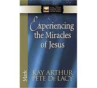 Experiencing the Miracles of Jesus, The New Inductive Study Series Kay Arthur, Pete Pete De Lacy (Auteur)