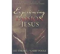 Experiencing the Passion of Jesus Garry Poole, Lee Strobel (Auteur)