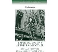 Experiencing War as the Enemy Other by Wendy Ugolini Wendy Ugolini (Auteur)
