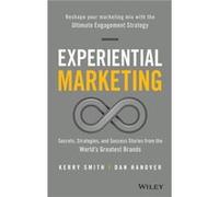 Experiential Marketing by Dan Hanover Kerry Smith, Dan Hanover (Auteur)