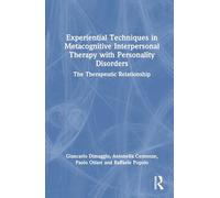 Experiential Techniques in Metacognitive Interpersonal Therapy With Personality Disorders: The Therapeutic Relationship
