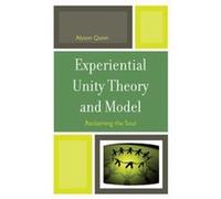 Experiential Unity Theory and Model by Alyson Quinn Alyson Quinn (Auteur)