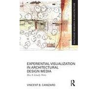 Experiential Visualization In Architectural Design Media