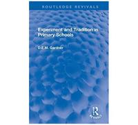 Experiment And Tradition In Primary Schools (Routledge Revivals)