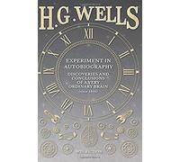 Experiment In Autobiography - Discoveries And Conclusions Of A Very Ordinary Brain (Since 1866)