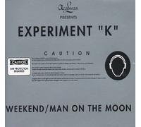 Experiment K - Weekend/Man on The Moon [Import]