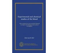 Experimental and chemical studies of the blood: with an appeal for more extended chemical training for the biological and medical investigator